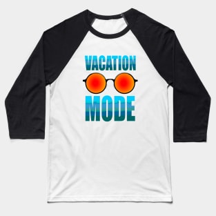 Vacation Mode Baseball T-Shirt